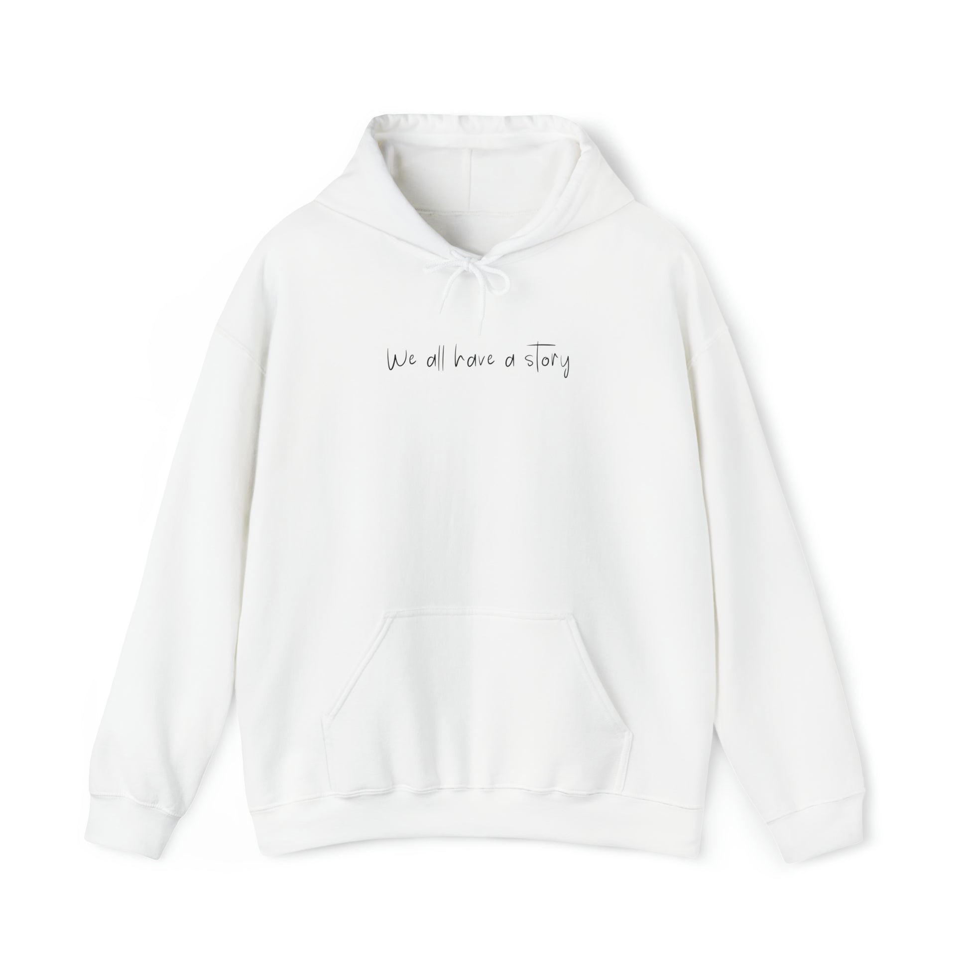 White "We All Have A Story" Hooded Sweatshirt