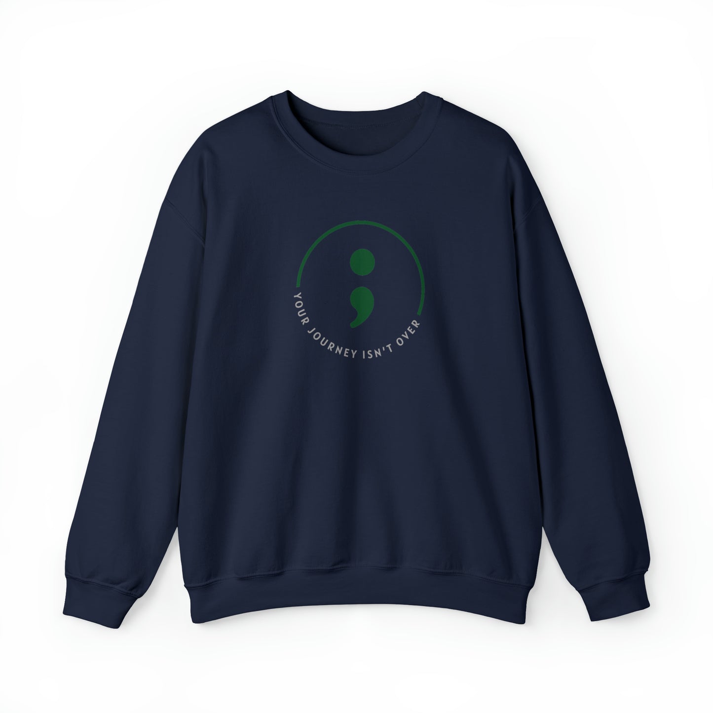 Your Journey's Not Over Yet Crewneck Sweatshirt