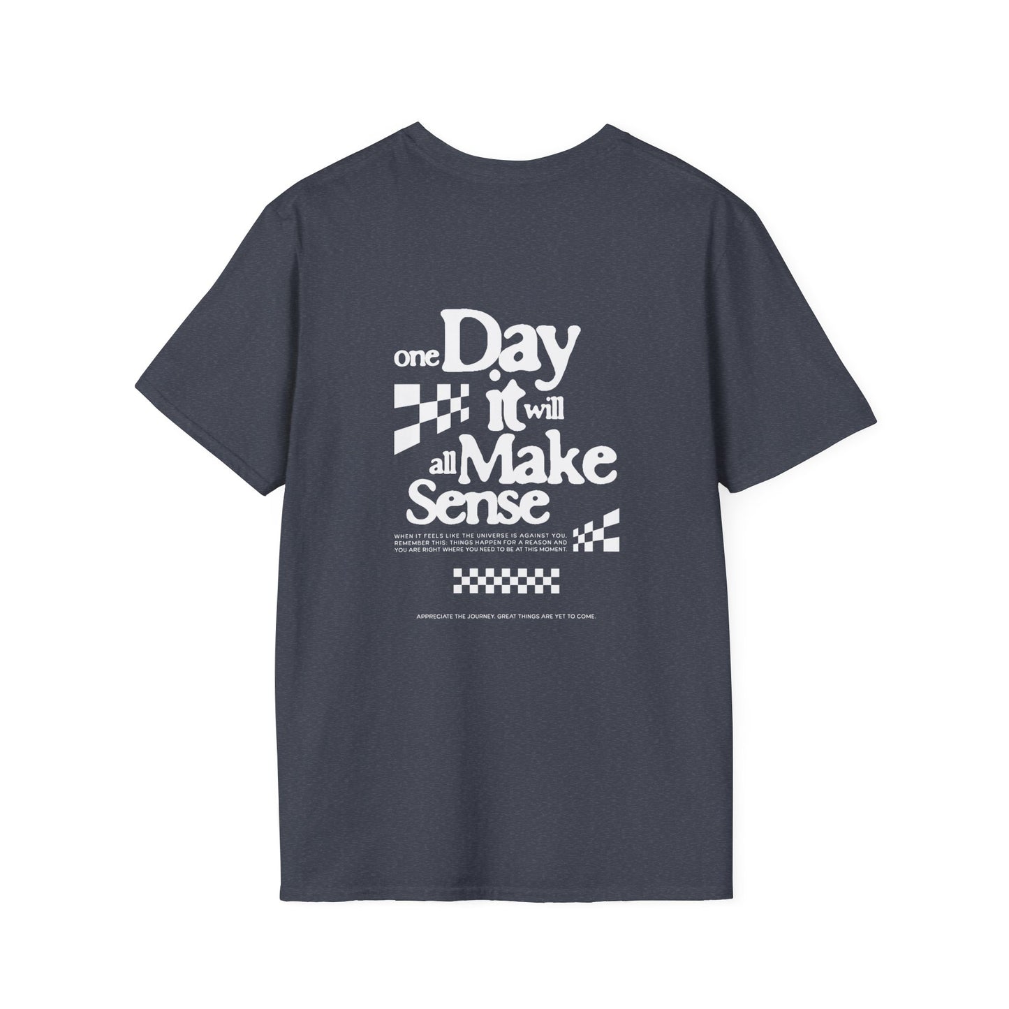 One Day It Will All Make Sense Tee