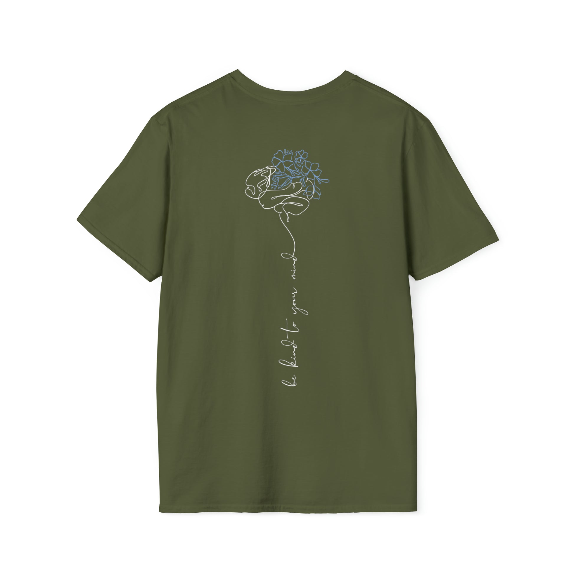 Back Print "Be Kind To Your Mind" Military Green