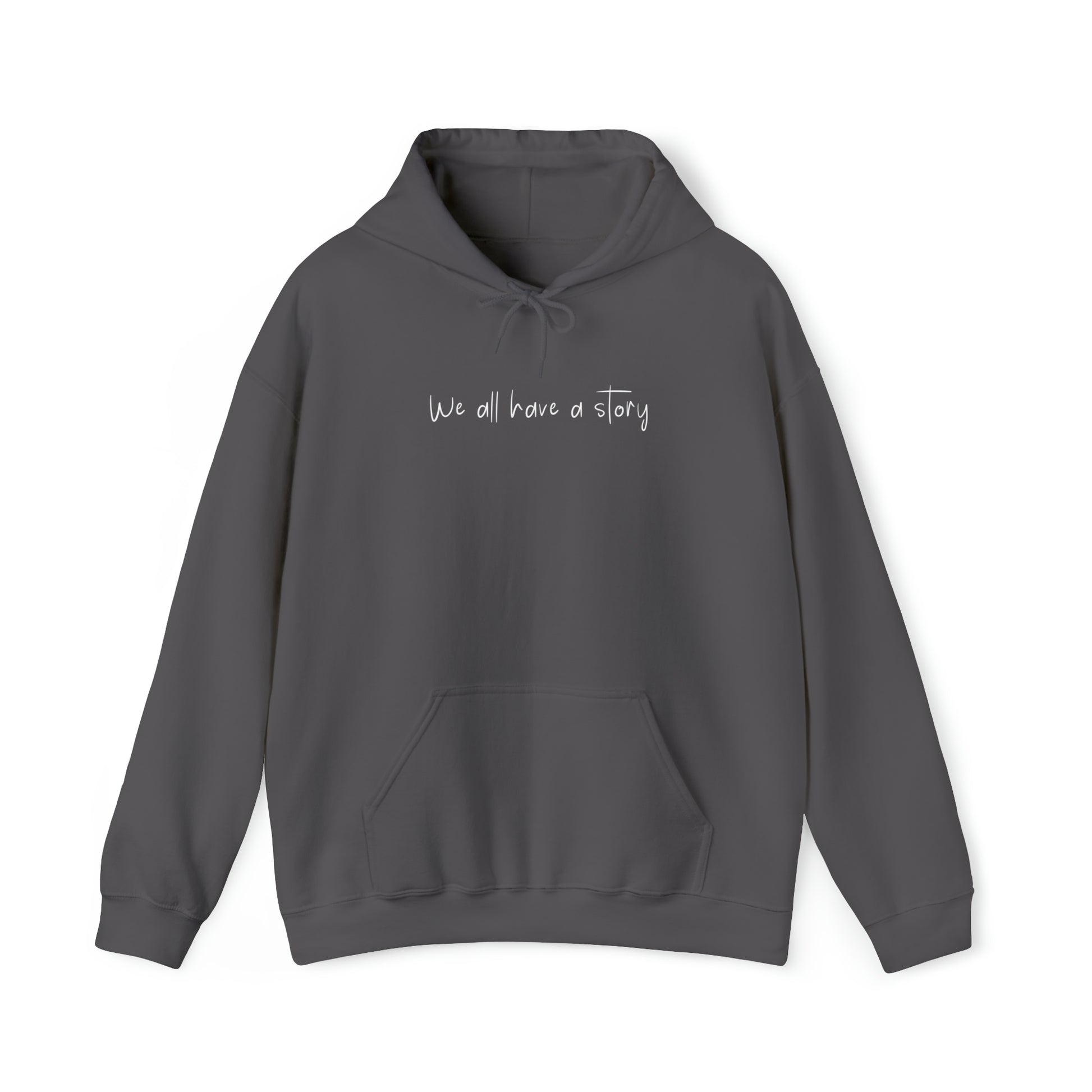 Charcoal "We All Have A Story" Hooded Sweatshirt