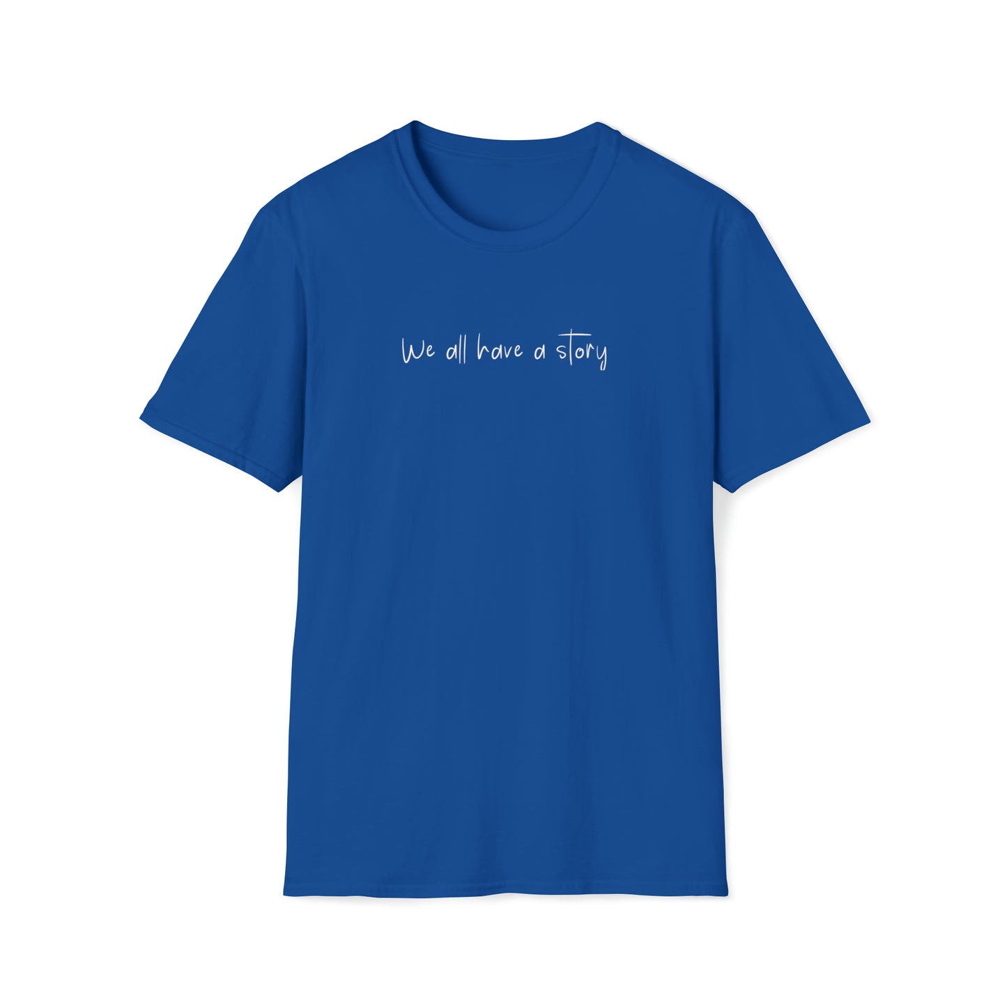 Royal "We All Have A Story" T Shirt